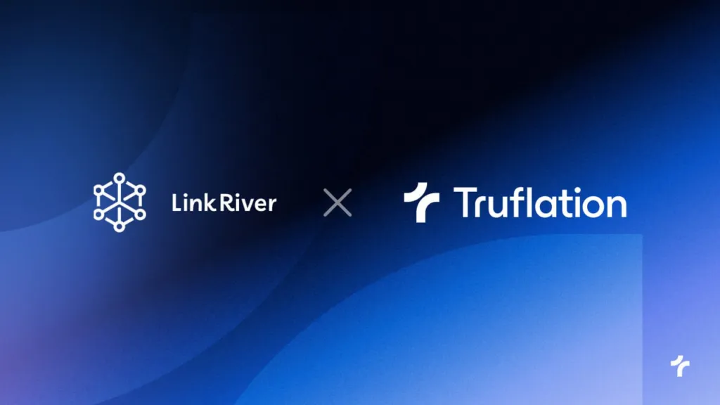 LinkRiver becomes a Truflation node operator